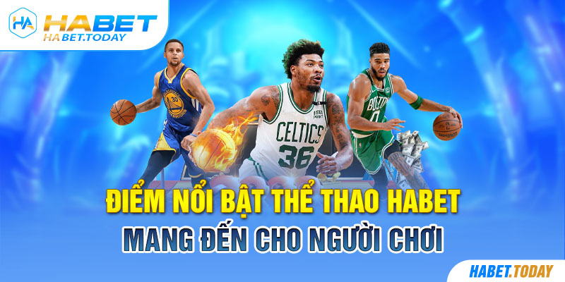 Điểm nổi bật thể thao Habet mang đến cho người chơi