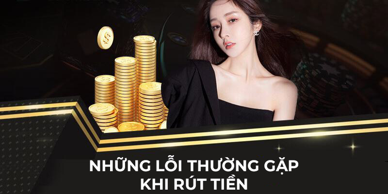 Những lỗi thường gặp trong quá trình rút lợi nhuận